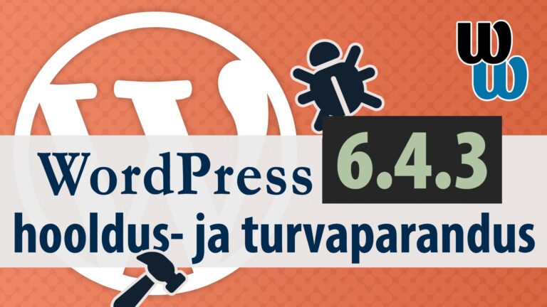 WordPress 6.4.3 hooldus- ja turvaparandus