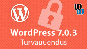 WordPress 7.0.3 parandab hulga turvavigu, uuendus soovitatakse kohe paigaldada