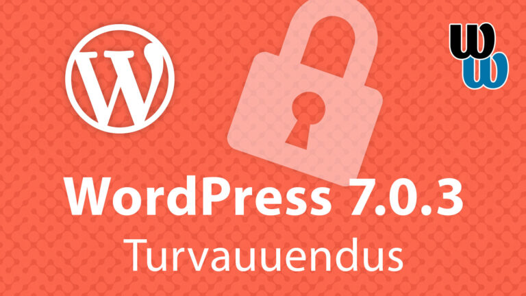 WordPress 7.0.3 parandab hulga turvavigu, uuendus soovitatakse kohe paigaldada