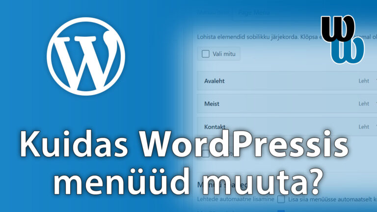 Kuidas WordPressis menüüd muuta?