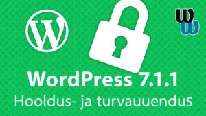 WordPress 7.1.1 parandab 11 turvaviga – uuendus soovitatakse kohe paigaldada