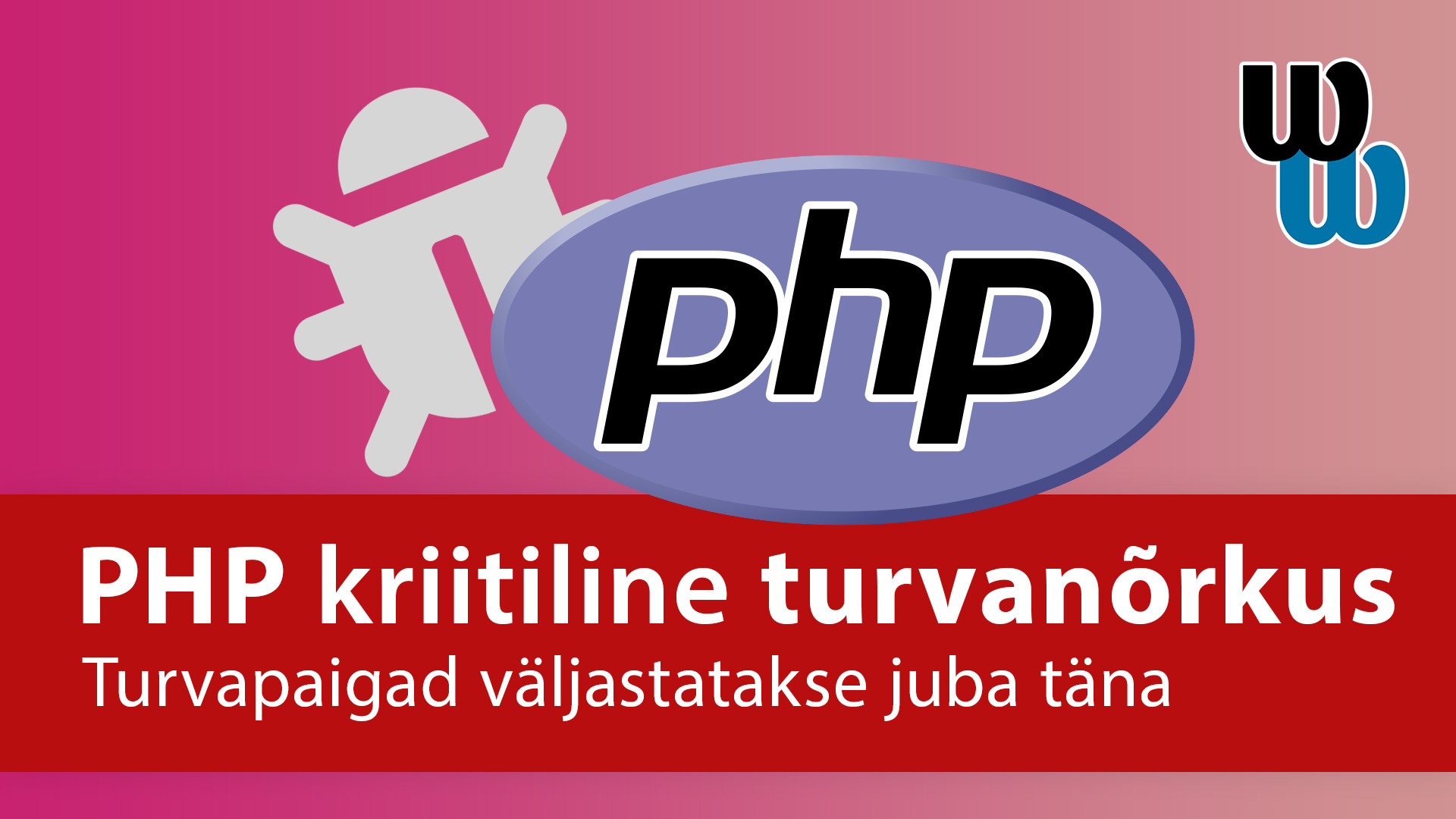 PHP kriitilised turvanõrkused puudutavad ka WordPressi veebilehti